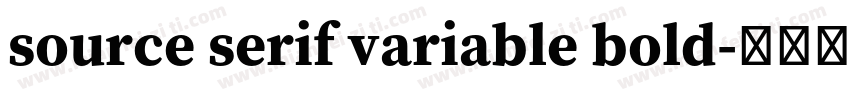 source serif variable bold字体转换